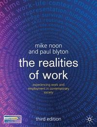 The Realities of Work; Mike Noon, Paul Blyton; 2006