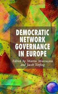 Democratic Network Governance in Europe; M Marcussen, J Torfing; 2006