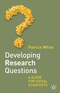 Developing Research Questions; Patrick White; 2008