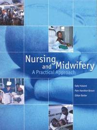 Nursing and Midwifery A Practical Approach; S Huband; 2006