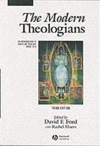 The Modern Theologians: An Introduction to Christian Theology Since 1918, 3; Editor:David Ford, Editor:Rachel Muers; 2005