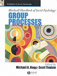 Blackwell handbook of social psychology - group processes; Michael A. Hogg; 2002
