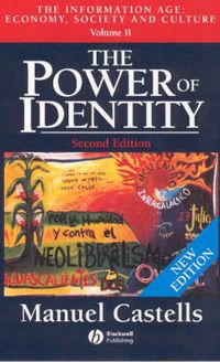 The Power of Identity: The Information Age: Economy, Society and Culture, V; Manuel Castells; 2003