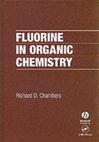 Fluorine in organic chemistry; Richard Chambers; 2004