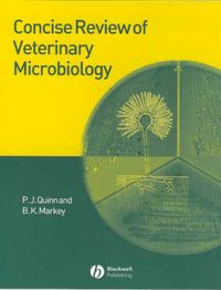 Concise Review of Veterinary Microbiology; P. J. Quinn, B. K. Markey; 2003