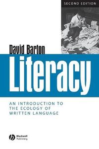 Literacy: An Introduction to the Ecology of Written Language; David Barton; 2007