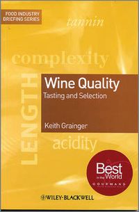 Wine Quality: Tasting and Selection; Keith Grainger; 2009