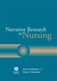 Narrative Research in Nursing; Immy Holloway, Dawn Freshwater; 2007