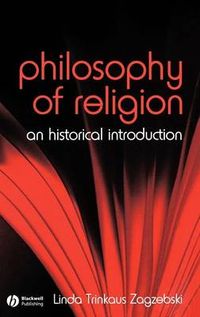 The Philosophy of Religion: An Historical Introduction; Linda Zagzebski; 2007