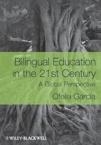 Bilingual Education in the 21st Century: A Global Perspective; Ofelia Garcõa; 2008