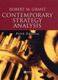Contemporary Strategy Analysis; Robert M. Grant; 2004
