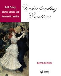 Understanding Emotions; Keith Oatley, Dacher Keltner, Jennifer M. Jenkins; 2006
