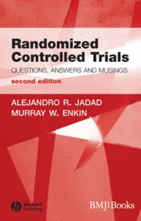 Randomized Controlled Trials: Questions, Answers and Musings; Alehandro R. Jadad, Murray W. Enkin; 2007