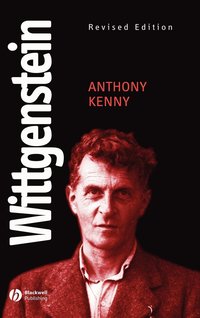 Wittgenstein, Revised Edition; Anthony Kenny; 2005