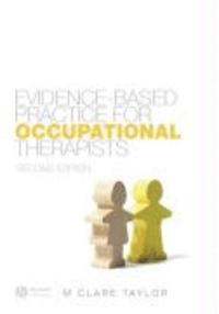 Evidence-Based Practice for Occupational Therapists; M. Clare Taylor; 2007