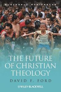 The Future of Christian Theology; David F. Ford; 2011