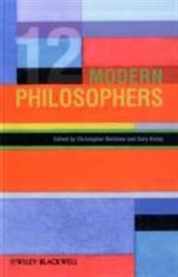 12 Modern Philosophers; Christopher Belshaw, Gary Kemp; 2009