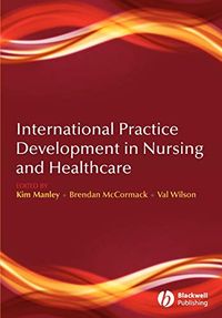 International Practice Development in Nursing and Healthcare; Kim Manley; 2008