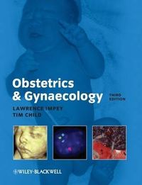 Obstetrics and Gynaecology; Lawrence Impey, Tim Child; 2008