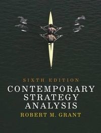 Contemporary Strategy Analysis: Concepts, Techniques, Applications; Robert M. Grant; 2007