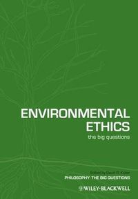 Environmental Ethics: The Big Questions; Editor:David R.Keller; 2010