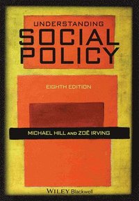 Understanding Social Policy; Michael Hill; 2009