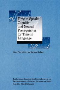 Time to Speak: Cognitive and Neural Prerequisites of Time in Language; Peter Indefrey, Marianne Gullberg; 2009