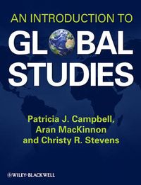 An Introduction to Global Studies; Christy R.Stevens; 2010