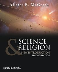 Science and Religion: A New Introduction; Alister E. McGrath; 2009