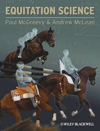 Equitation Science; Paul McGreevy, Andrew McLean; 2010