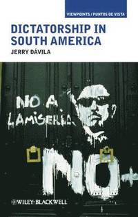 Dictatorship in South America; Jerry Davila; 2013