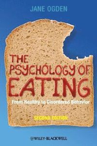 The Psychology of Eating: From Healthy to Disordered Behavior; Jane Ogden; 2010