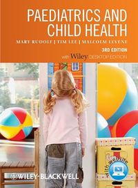 Paediatrics and Child Health, Includes FREE Desktop Edition; Mary Rudolf, Tim Lee, Malcolm Levene; 2011