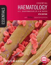 Essential Haematology; Victor Hoffbrand, Paul Moss; 2011