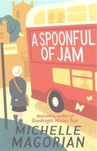 A Spoonful of Jam; Michelle Magorian; 2015