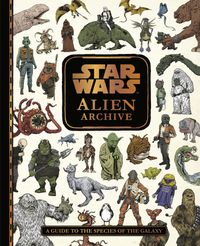 Star Wars Alien Archive; Egmont Publishing UK; 2018