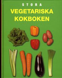 Stora vegetariska kokboken; Ing-Marie Höök; 2004