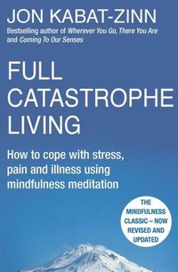 Full Catastrophe Living, Revised Edition
                E-bok; Jon Kabat-Zinn; 2013