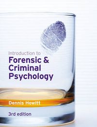 Introduction to Forensic & Criminal Psychology; Dennis Howitt; 2009