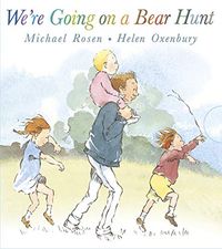 We're Going on a Bear Hunt; Michael Rosen; 2016