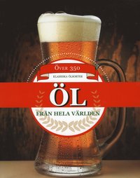 Öl från hela världen : över 350 klassiska ölsorter; David Kenning, Robert Jackson; 2010