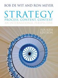 Strategy: Process, Content, Context; Ron Meyer, Bob De Wit; 2010