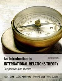 An Introduction to International Relations Theory; Steans Jill, Pettiford Lloyd, Thomas Diez, El-Anis Imad; 2010