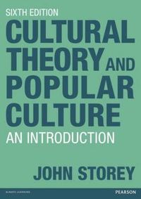 Cultural Theory and Popular Culture; John Storey; 2012