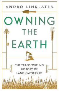 Owning the Earth; Andro Linklater; 2014