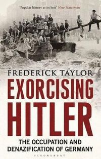 Exorcising Hitler; Frederick Taylor; 2012