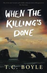 When the Killing's Done; T. C. Boyle; 2012
