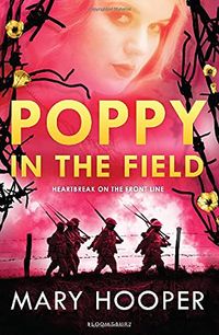 Poppy in the Field; Mary Hooper; 2015