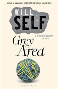 Grey Area; Will Self; 2011