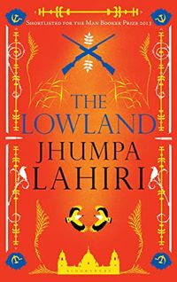 The Lowland; Jhumpa Lahiri; 2013